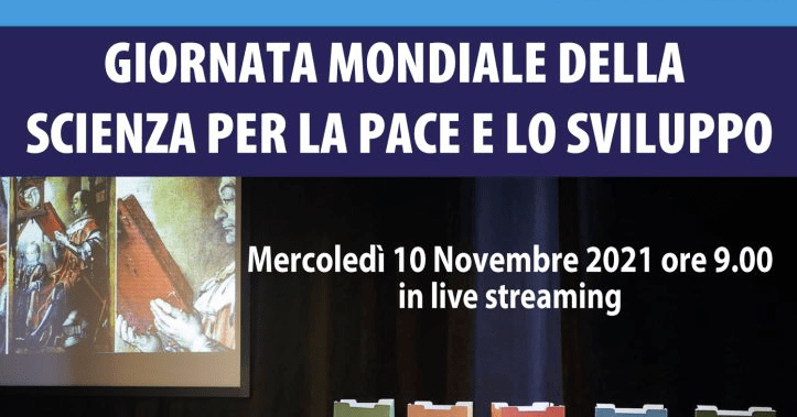 Scopri di più sull'articolo GIORNATA MONDIALE DELLA SCIENZA PER LA PACE E LO SVILUPPO 10 novembre 2021