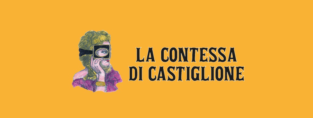 Al momento stai visualizzando LA CONTESSA DI CASTIGLIONE – 25 febbraio